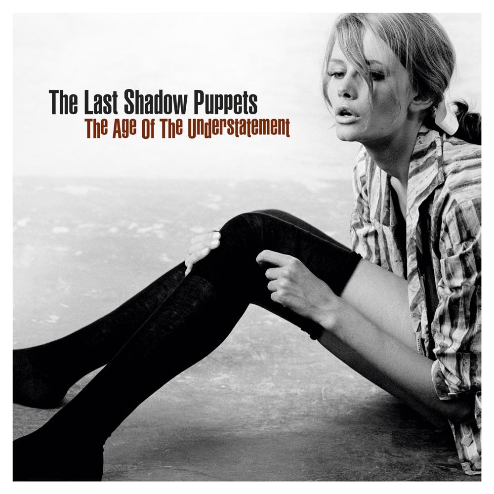 The Last Shadow Puppets – Age of Understatement