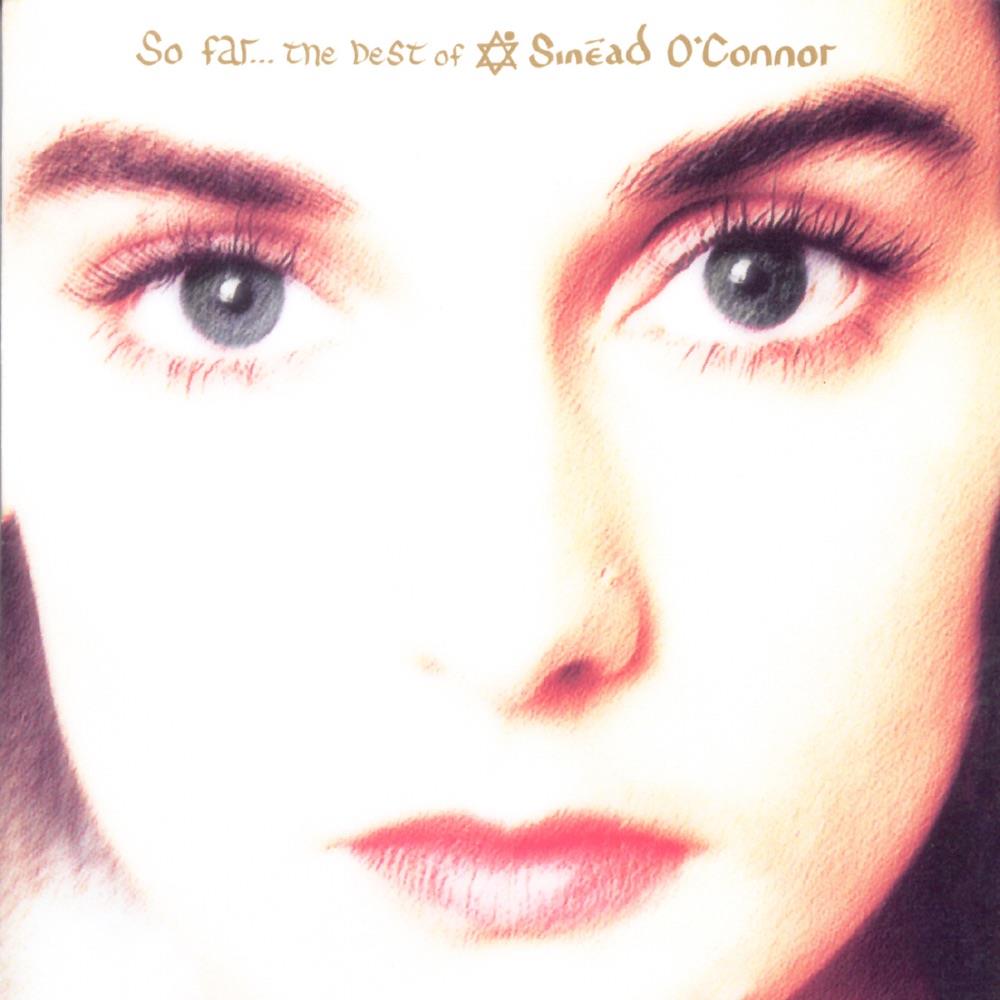 Sinéad O’Connor – So Far – The Best Of Sinéad O’Connor