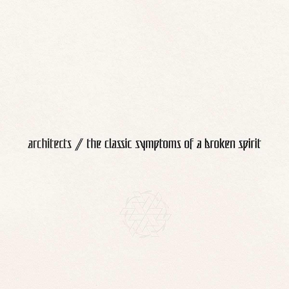 Architects – The Classic Symptoms of a Broken Spirit