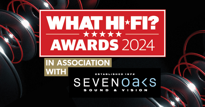 What Hi Fi Awards 2024 In Association With Sevenoaks Sound and Vision