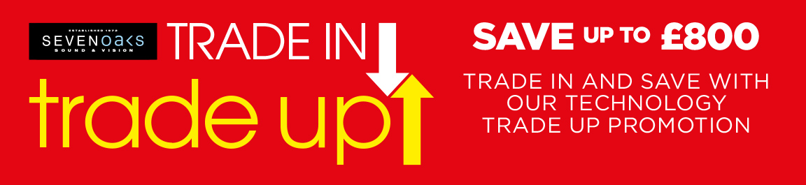 Upgrade to the latest products with our technology trade up promotion and save up to £800!
